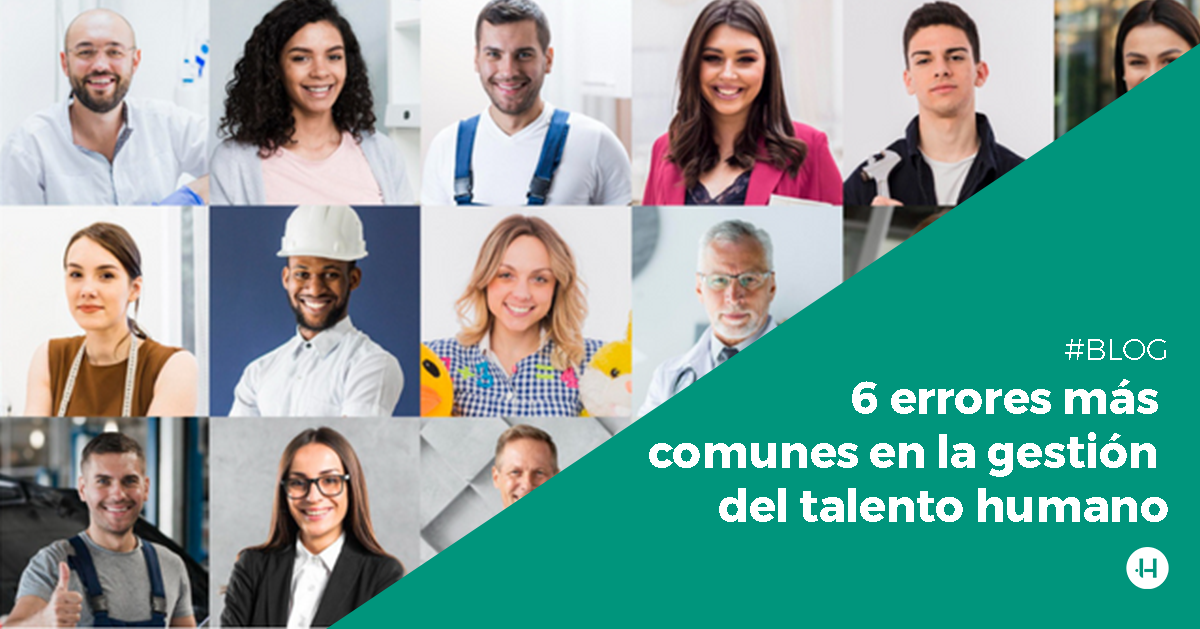 6 errores más comunes en la gestión del talento humano - HRCS