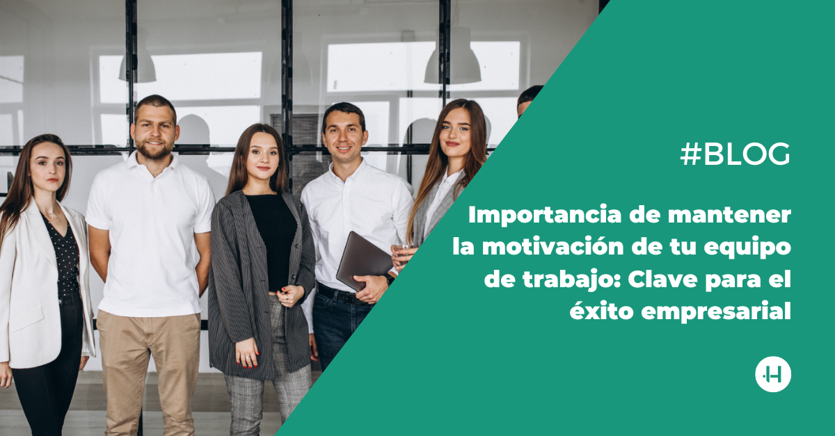 Importancia de mantener la motivación de tu equipo de trabajo: Clave ...